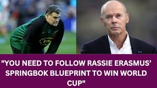 quotYou need to Follow Rassie Erasmus’ Springbok Blueprint to win world cupquot Sir Clive Woodward Rugby [upl. by Silirama]