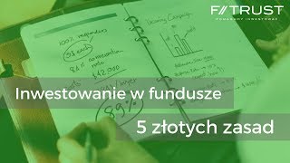 Jak inwestować w fundusze – 5 złotych zasad [upl. by Aitnecserc]