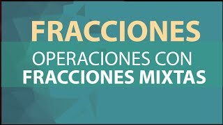 Trabajando con suma y potencias de Fracciones mixtas [upl. by Lisk]