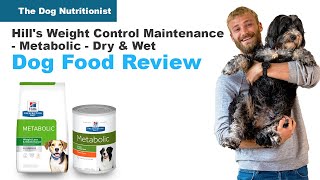 Hills Weight Control Maintenance  Metabolic  Dry amp Wet Dog Food Review  The Dog Nutritionist [upl. by Hollander]