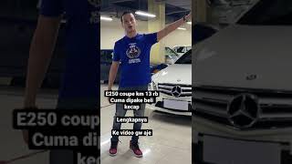 VIDEO MERCY C250 COUPE KM 13 ribu yang dipake cuma beli kecap [upl. by Natrav886]