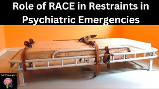 Role of RACE in Restraints in Psychiatric Emergencies [upl. by Ahcmis]