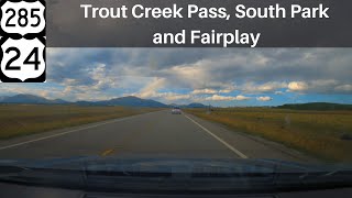 US285 Trout Creek Pass South Park and Fairplay 2407 [upl. by Eyatnod931]