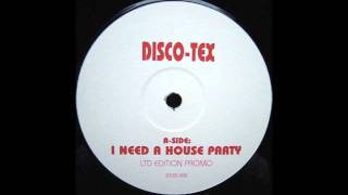 DiscoTex  I Need A House Party [upl. by Duncan416]