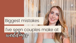 7 Biggest Mistakes I Have Seen Couples Make at Their Wedding [upl. by Liagiba]