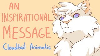 An Inspirational Message  Warriors Cloudtail Animatic [upl. by Sevart]