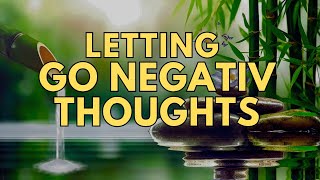 Letting Go of Negative Thoughts  Guided Meditation for Inner Peace and Emotional Healing [upl. by Eirhtug39]