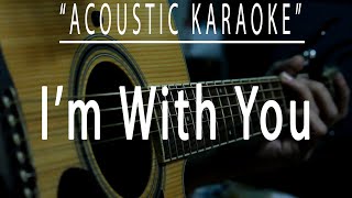 Im with you  Avril Lavigne Acoustic karaoke [upl. by Mussman]