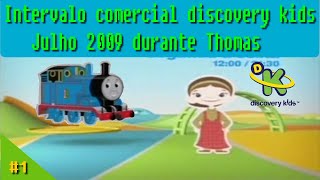 1 Intervalo Comercial Discovery Kids Julho 2009 Durante Thomas [upl. by Yleek797]