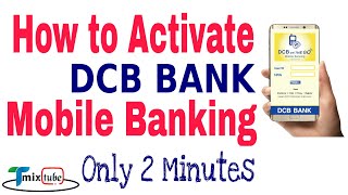 Create New DCB Bank mobile Banking DCB BANK डीसीबी बैंक का मोबाइल बैंकिंग कैसे चालू करें [upl. by Luca]