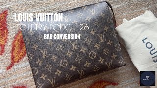 Louis Vuitton Toiletry Pouch 26 Bag Conversion [upl. by Ynes]