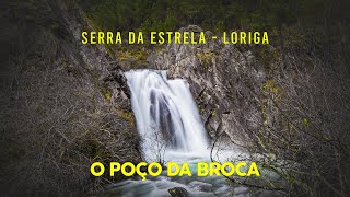 O Poço da Broca  Serra da Estrela  Loriga [upl. by Ipoillak]