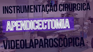 INSTRUMENTAÇÃO CIRÚRGICA DE APENDICECTOMIA VIDEOLAPAROSCOPICA [upl. by Olympium833]