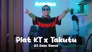 DJ PLAT KT x TAKUTU DJ Desa [upl. by Cochran]