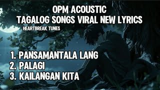 OPM Acoustic  Tagalog Songs Viral New Lyrics 🎶  Kailangan Kita [upl. by Rianna]