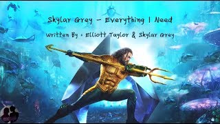 Skylar Grey  Everything I Need Lyric Aquaman Ending Soundtrack [upl. by Theron]