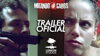 Matando Cabos  Trailer Oficial [upl. by Anais]