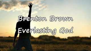 Brenton Brown  Everlasting God with lyrics [upl. by Nilyad]