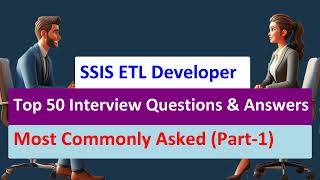 SSIS ETL Developer Interview  Top 50 Questions and Answers for Beginners 2024  ssisinterviewqa [upl. by Euqnimod]