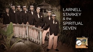 Larnell Starkey and the Spiritual Seven [upl. by Neras]