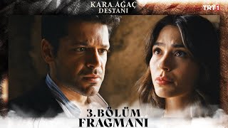 Kara Ağaç Destanı 3 Bölüm Fragmanı trt1 [upl. by Eentrok]