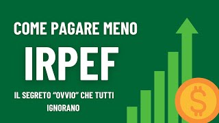 Il segreto quotovvioquot che in troppi trascurano per alleggerire la pressione fiscale  Pagare meno tasse [upl. by Anh712]