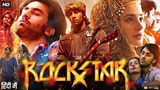 Rockstar Full Movie 2011  Ranbir Kapoor  Nargis Fakhri  Aditi Rao Hydari  Kumud  Review amp Facts [upl. by Althee]