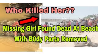 BREAKING EKUMFI RESIDENTS SH0CKED AS MSSING GIRL FOUND WITH B0DY PARTS REMOVED AT THE BEACH [upl. by Mishaan680]