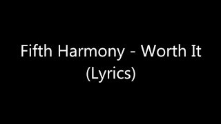 Fifth Harmony  Worth It Lyrics [upl. by Revkah]