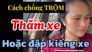 Cách chống trộm thăm xe hoặc đập kiếng xe [upl. by Xever]