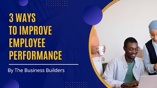 3 Ways To Improve Employee Performance [upl. by Alenas]