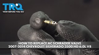 How to Replace AC Schrader Valve 20072014 Chevrolet Silverado 2500 HD 60L V8 [upl. by Shaina]