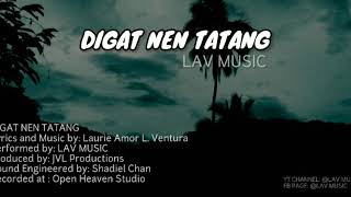 Digat nen tatang Lyric Video LAV Music ft Laurie Amor Ventura [upl. by Ilrac]