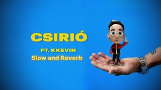 TDanny  Csirió feat KKevin slowed and reverb [upl. by Nivert]