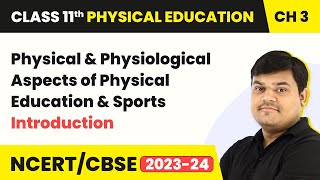 Physical amp Physiological Aspects of Physical Education amp Sports  Class 11 Physical Education Ch 3 [upl. by Lashoh]