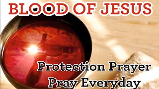 BLOOD OF JESUS   Protection PrayerPray everyday  Joel Lasrado [upl. by Longfellow]