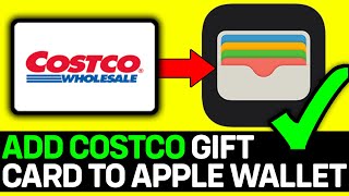 How To Add Costco Gift Card To Apple Wallet 2024 [upl. by Oemor]