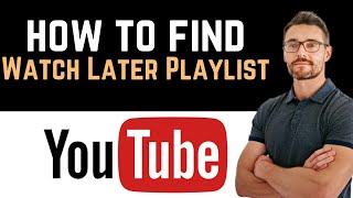 ✅ How To Find Watch Later Playlist on YouTube Full Guide [upl. by Aivalf]