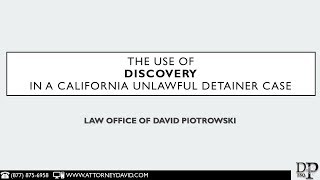 The Use of Discovery in California Unlawful Detainer Eviction Cases [upl. by Lynch]