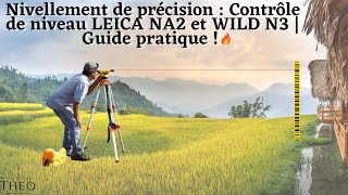 Nivellement de précision  Contrôle de niveau LEICA NA2 et WILD N3  Guide pratique  🌐 [upl. by Anelleh]