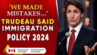 ‘We Made Some Mistakes…’ Trudeau on Canada’s Immigration Policy  Canada PR [upl. by Ragg606]