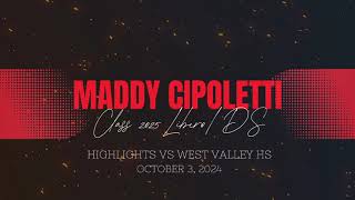 Maddy Cipoletti 4 Class 2025 LiberoDS Highlights vs West Valley 10324 [upl. by Hcurab]