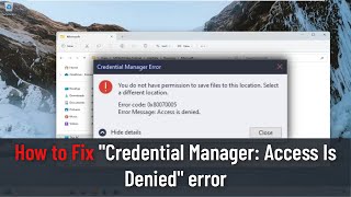 How to Fix quotCredential Manager Access Is Deniedquot error [upl. by Brena80]