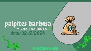 PALPITES BARBOSA DO DIA 02122024 🍀 [upl. by Wettam511]