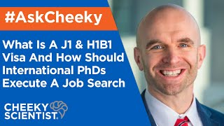 What Is A J1 amp H1B1 Visa And How Should International PhDs Execute A Job Search [upl. by Yrekcaz]