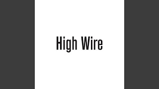 High Wire [upl. by Icam]