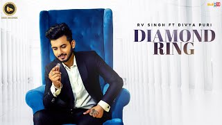 Diamond Ring Official Video  RV Singh Ft Divya Puri  Latest Punjabi Songs 2021  Seed Records [upl. by Powe]