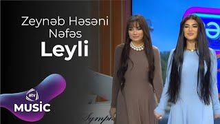 Zeynəb Həsəni amp Nəfəs  Leyli [upl. by Nevada]