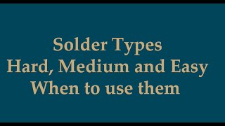 Solder types Hard Medium and easy When to use them [upl. by Slohcin]