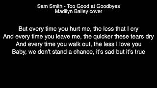 Madilyn Bailey  Too good at Goodbyes Lyrics Sam Smith cover [upl. by Oiramaj]